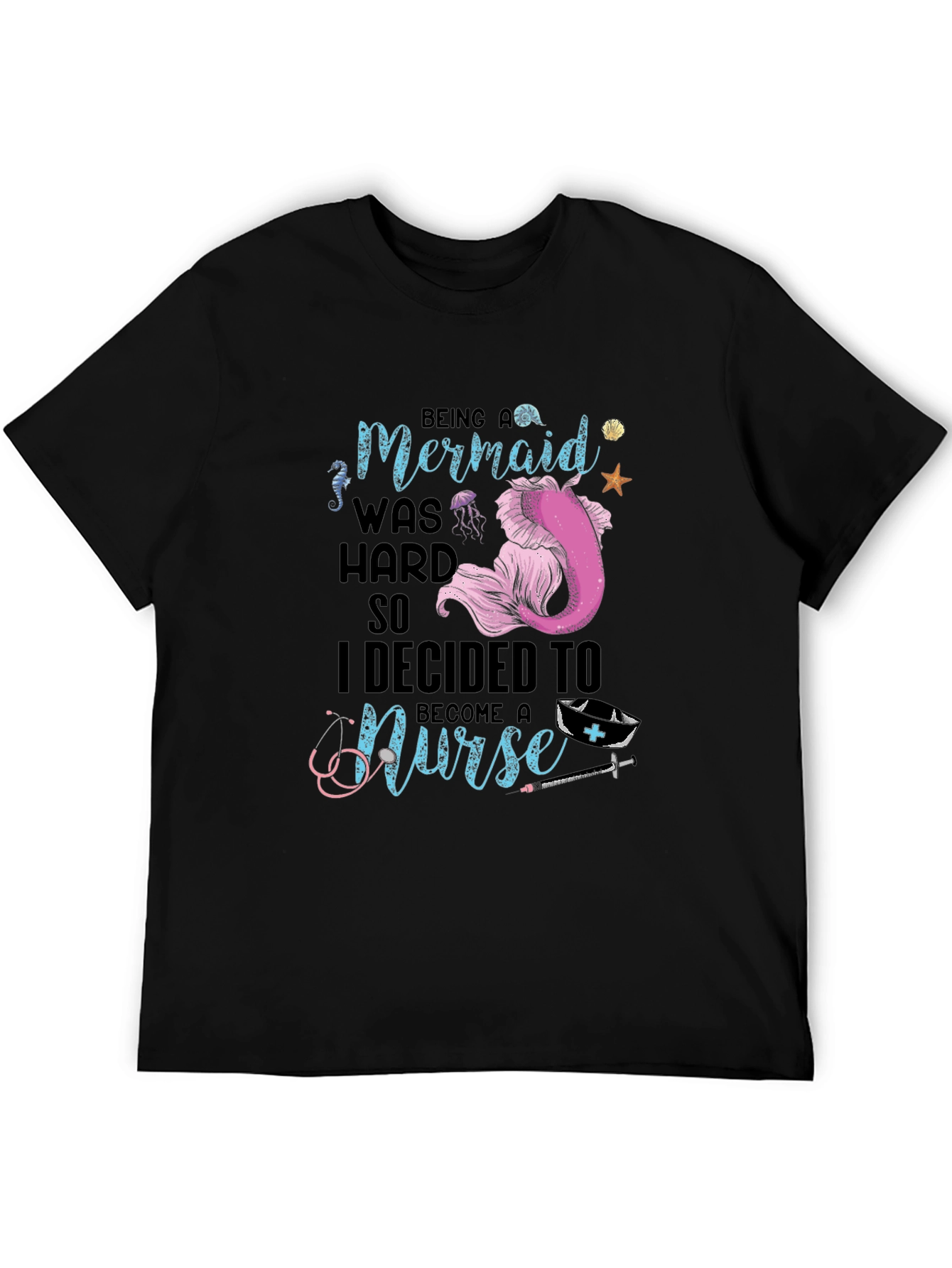 Mermaid Turned Nurse T-Shirt - Novelty Graphic Tee
