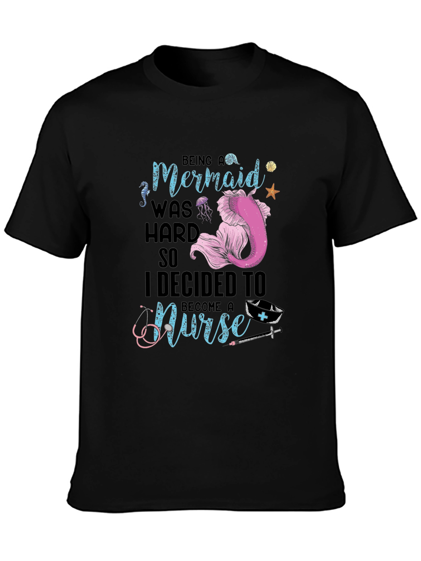 Mermaid Turned Nurse T-Shirt - Novelty Graphic Tee