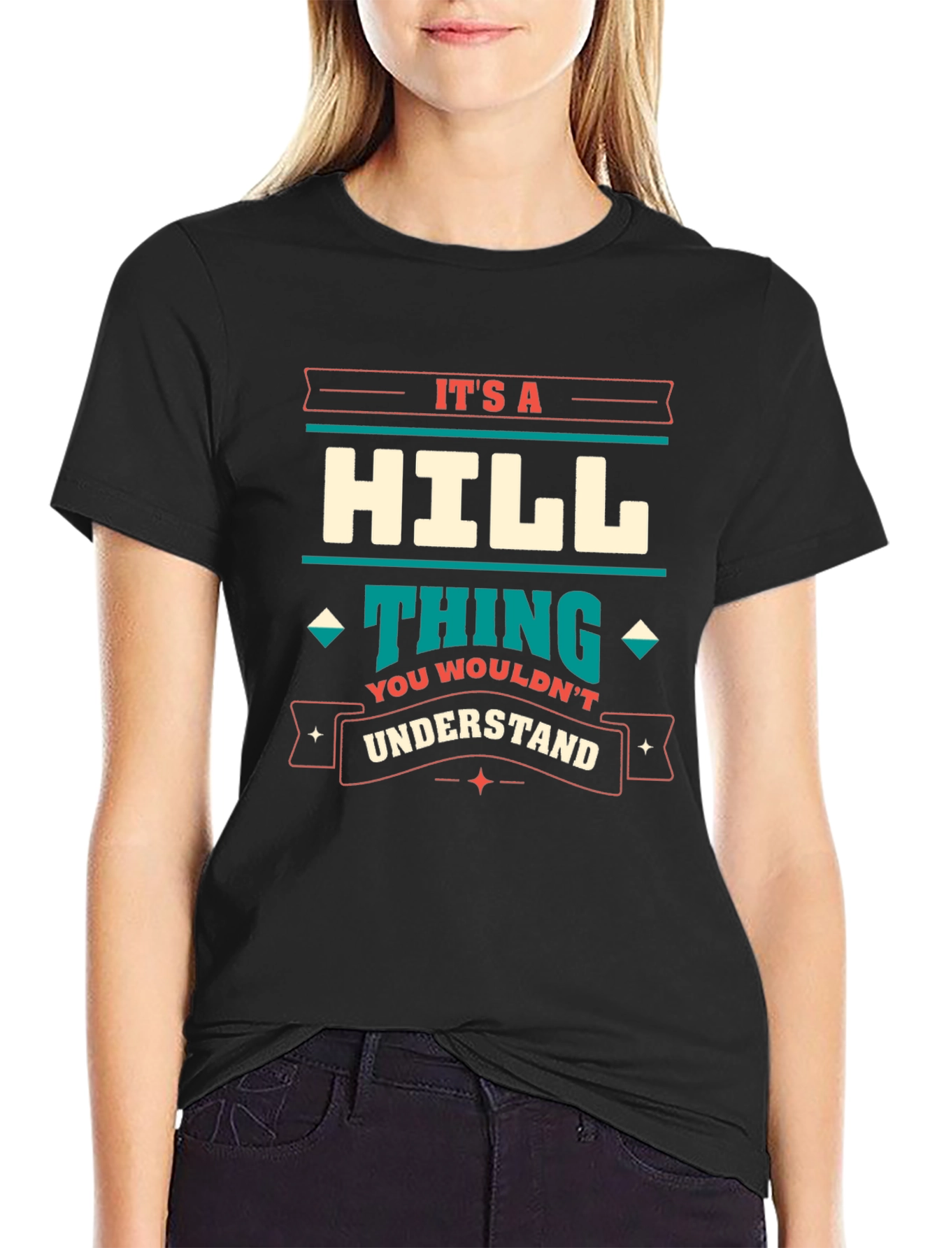Its a Hill Thing T-Shirt