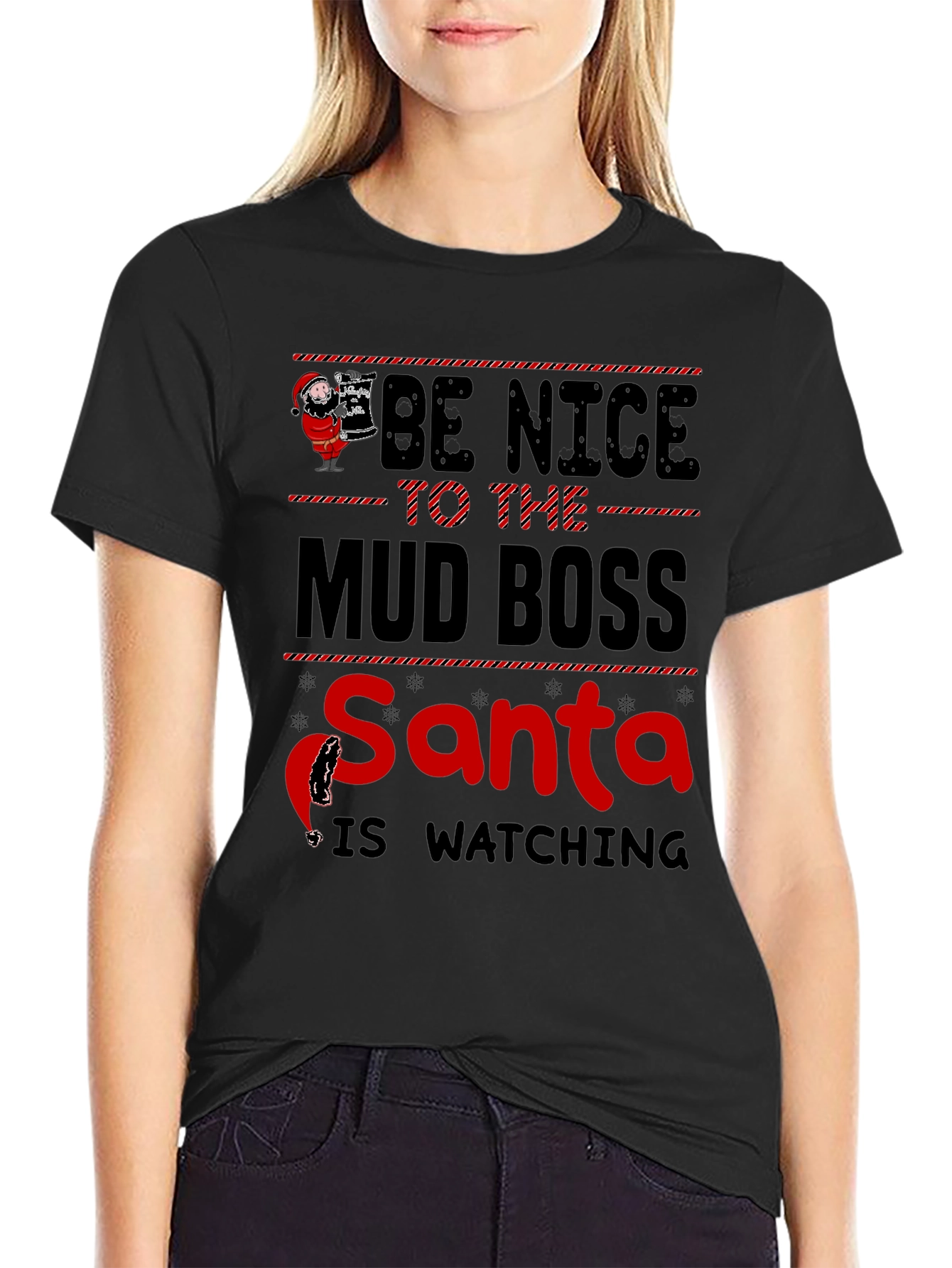 Be Nice to The Mud Boss Santa Graphic T-Shirt