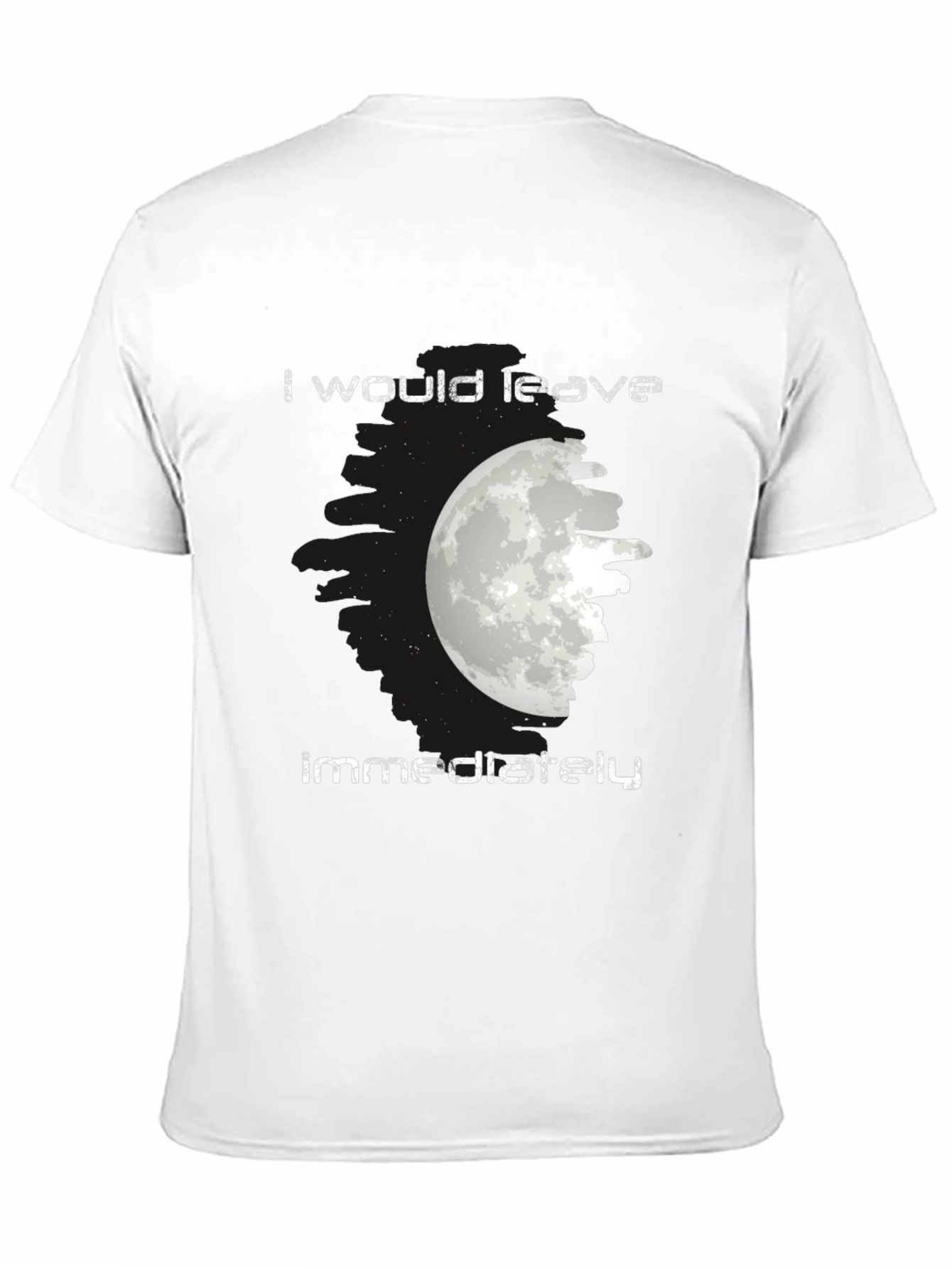 I Would Leave Immediately Moon Graphic Tee