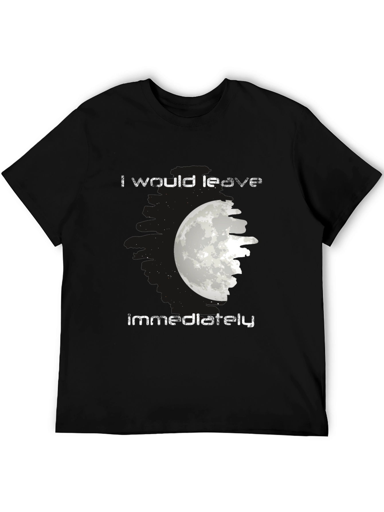 I Would Leave Immediately Moon Graphic Tee