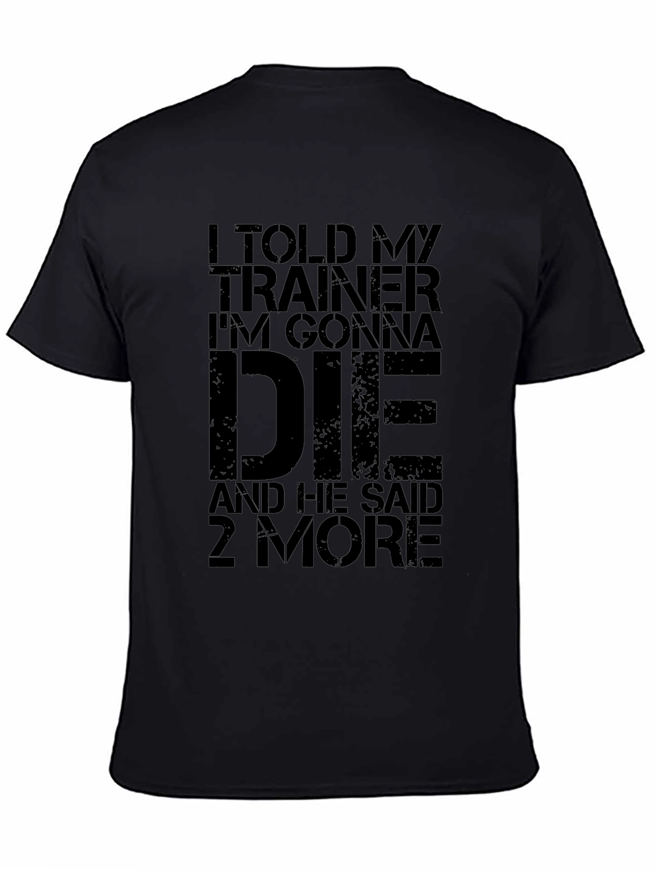 I Told My Trainer Gym T-Shirt