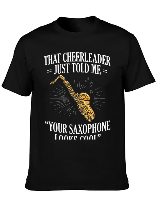 Saxophone Player T-Shirt: Cheerleader Told Me