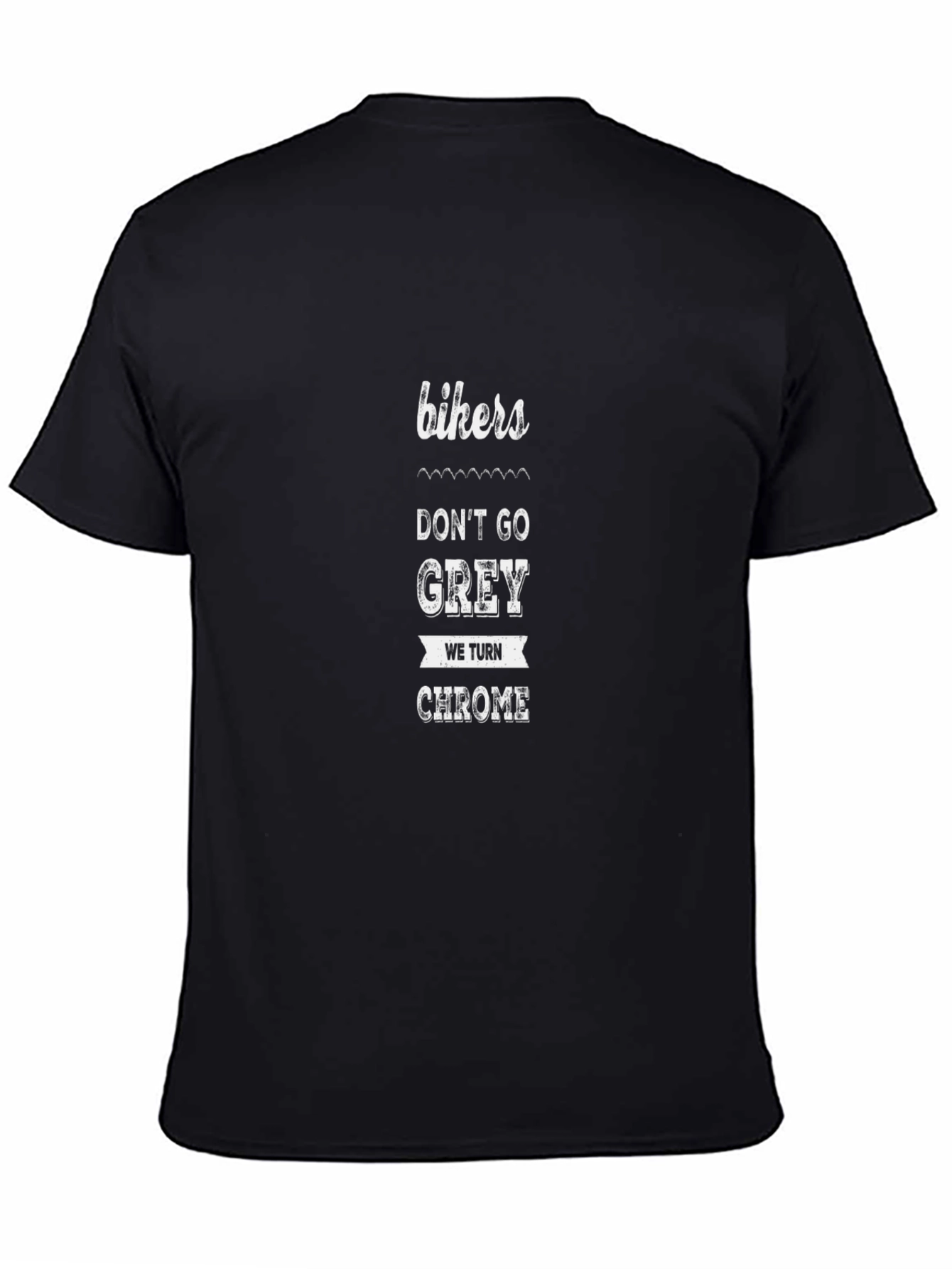Bikers Dont Go Grey Black T-Shirt