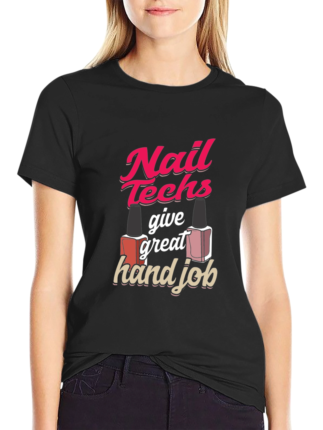 Nail Techs Give Great Hand Job T-Shirt
