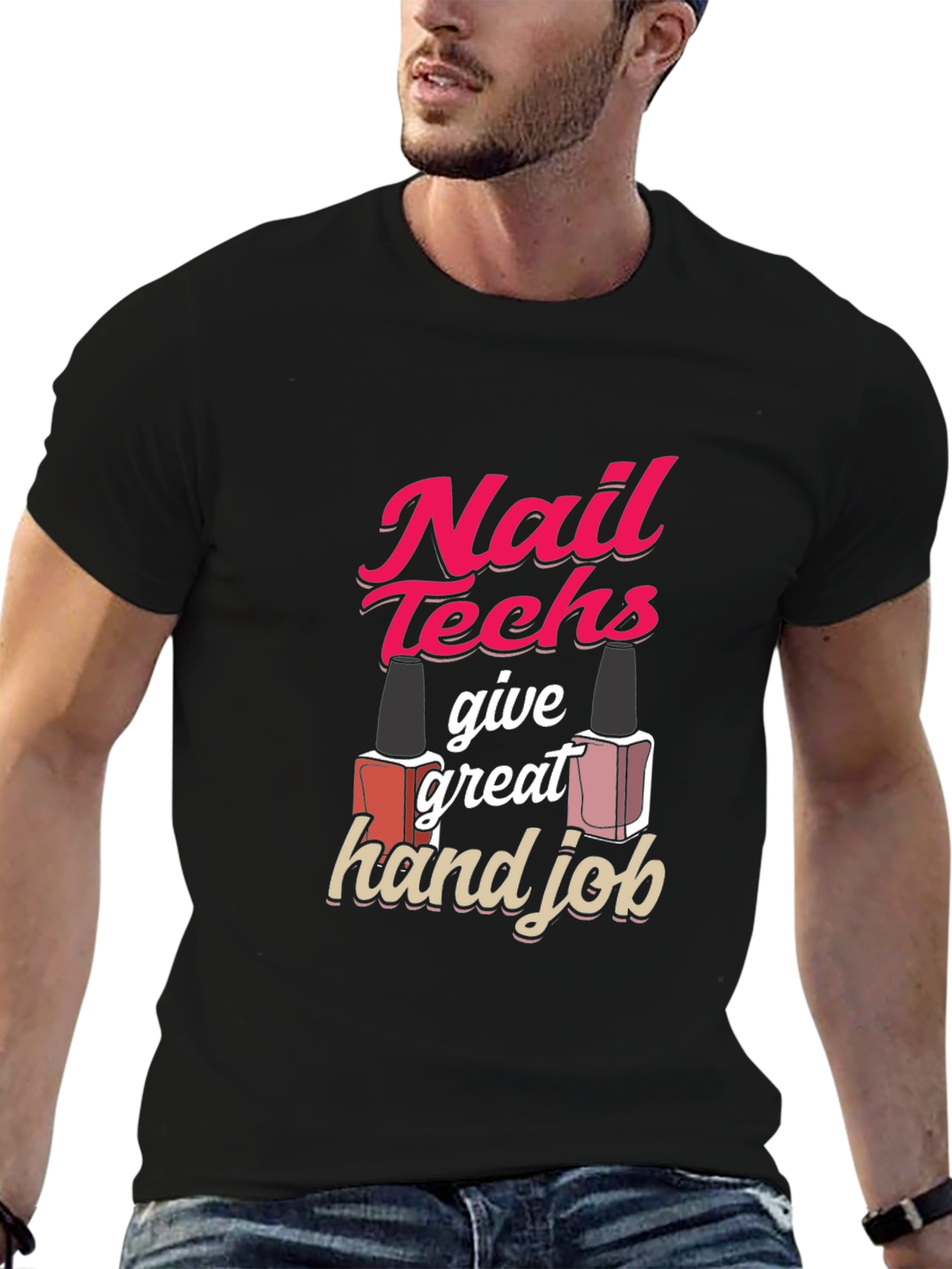 Nail Techs Give Great Hand Job T-Shirt