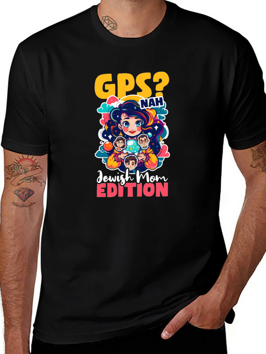 GPS? Nah Jewish Mom Edition T-Shirt