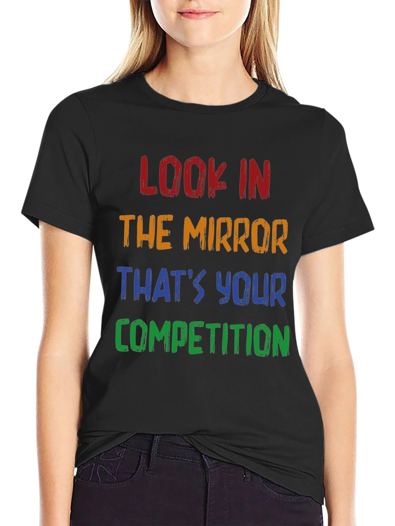 Motivational T-Shirt: Look in the Mirror - Competition