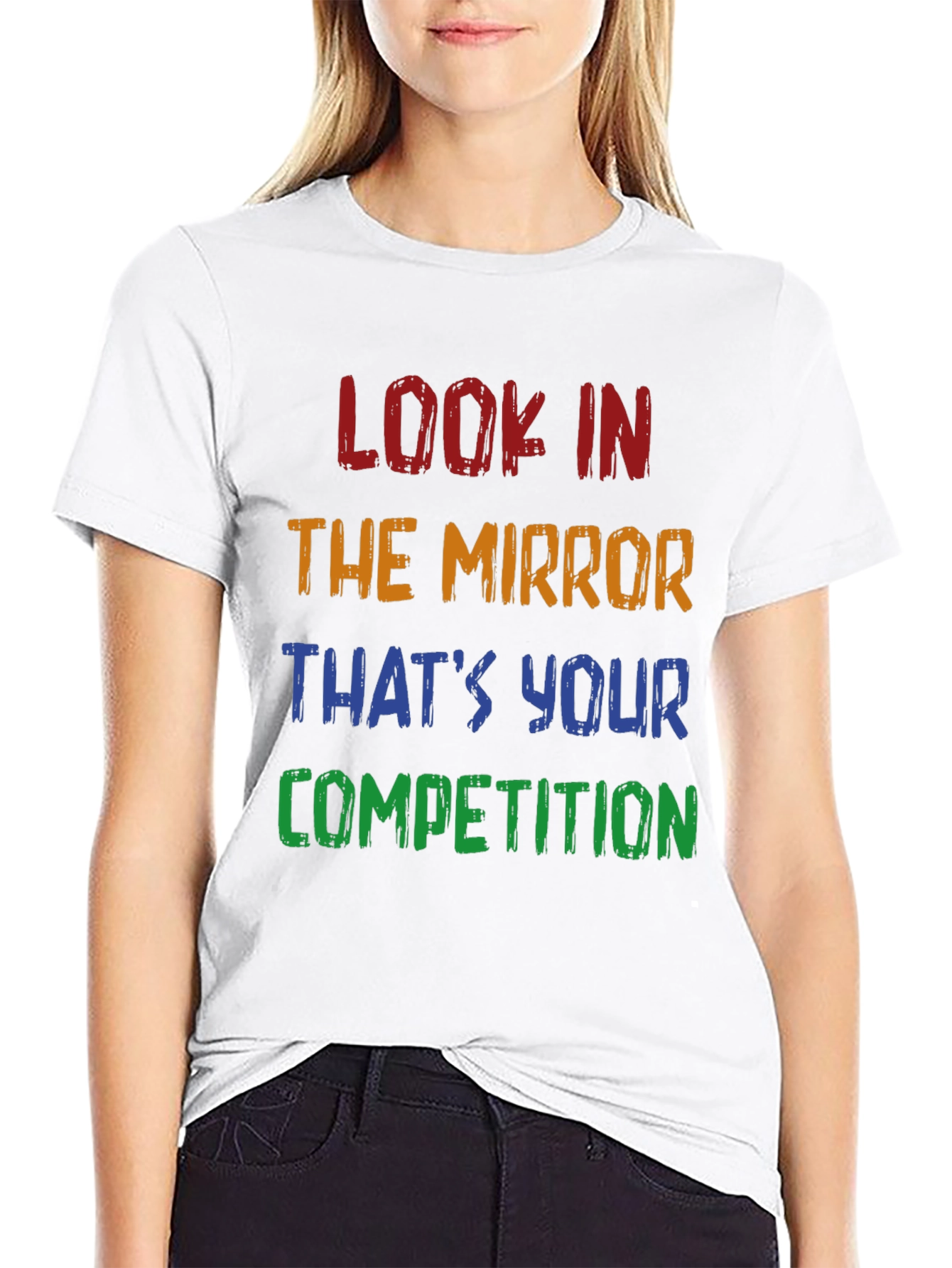 Motivational T-Shirt: Look in the Mirror - Competition
