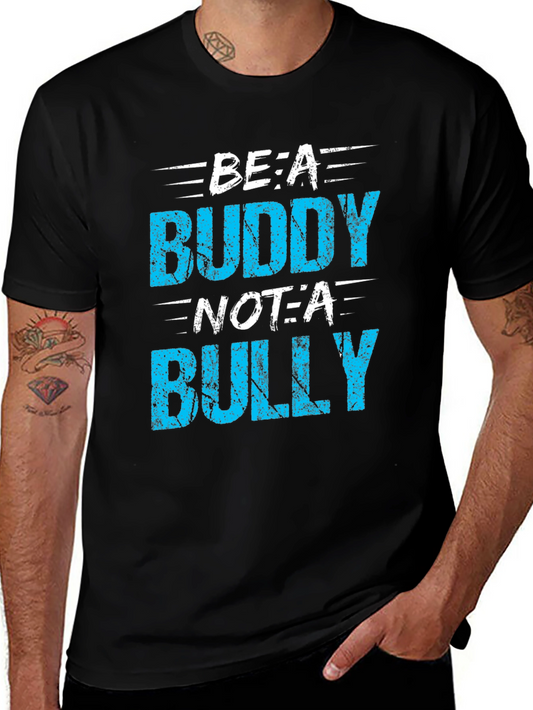 Be A Buddy Not A Bully Graphic T-Shirt