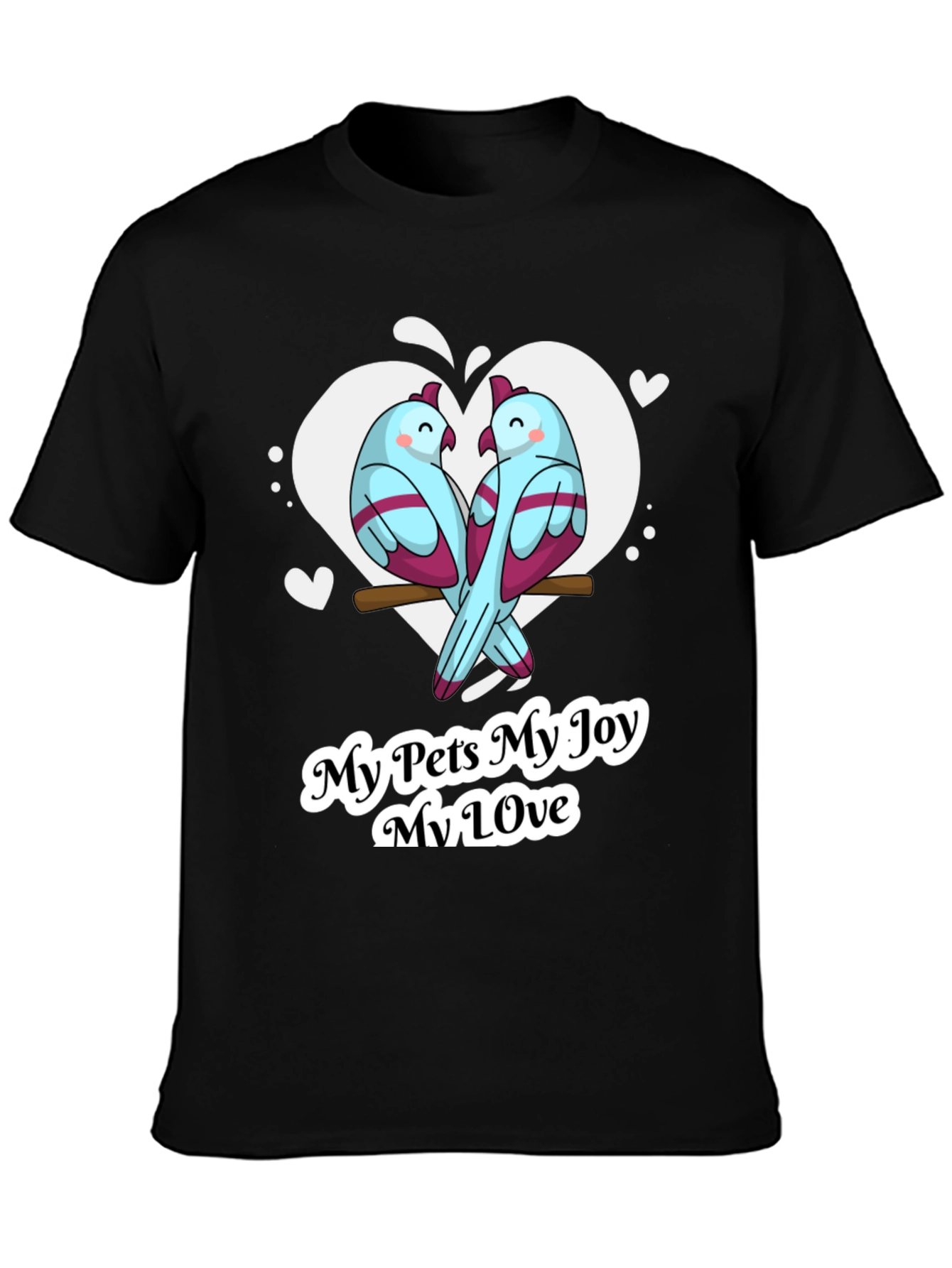 My Pets My Joy T-Shirt Bird Lover