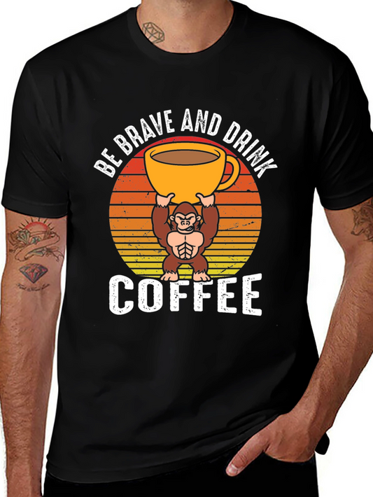 Be Brave and Drink Coffee Graphic T-Shirt