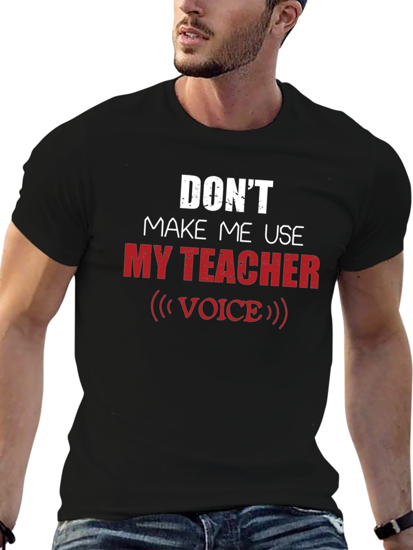 Dont Make Me Use My Teacher Voice Graphic Tee