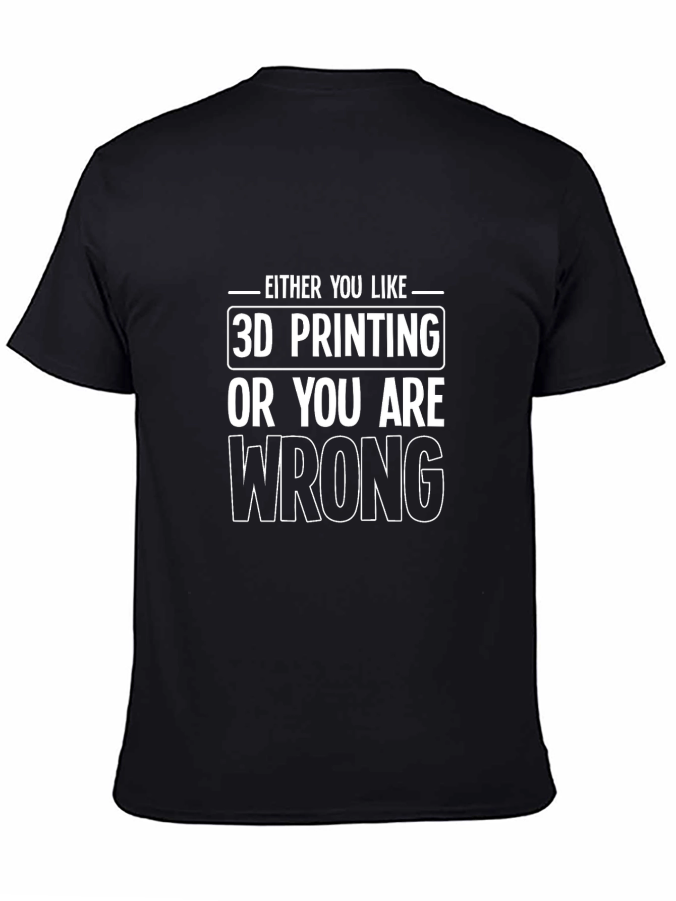 3D Printing Funny Slogan Graphic T-Shirt