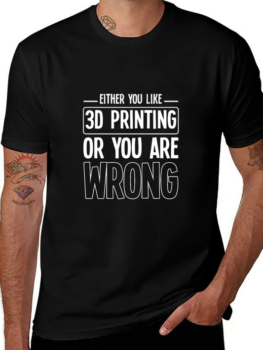 3D Printing Funny Slogan Graphic T-Shirt