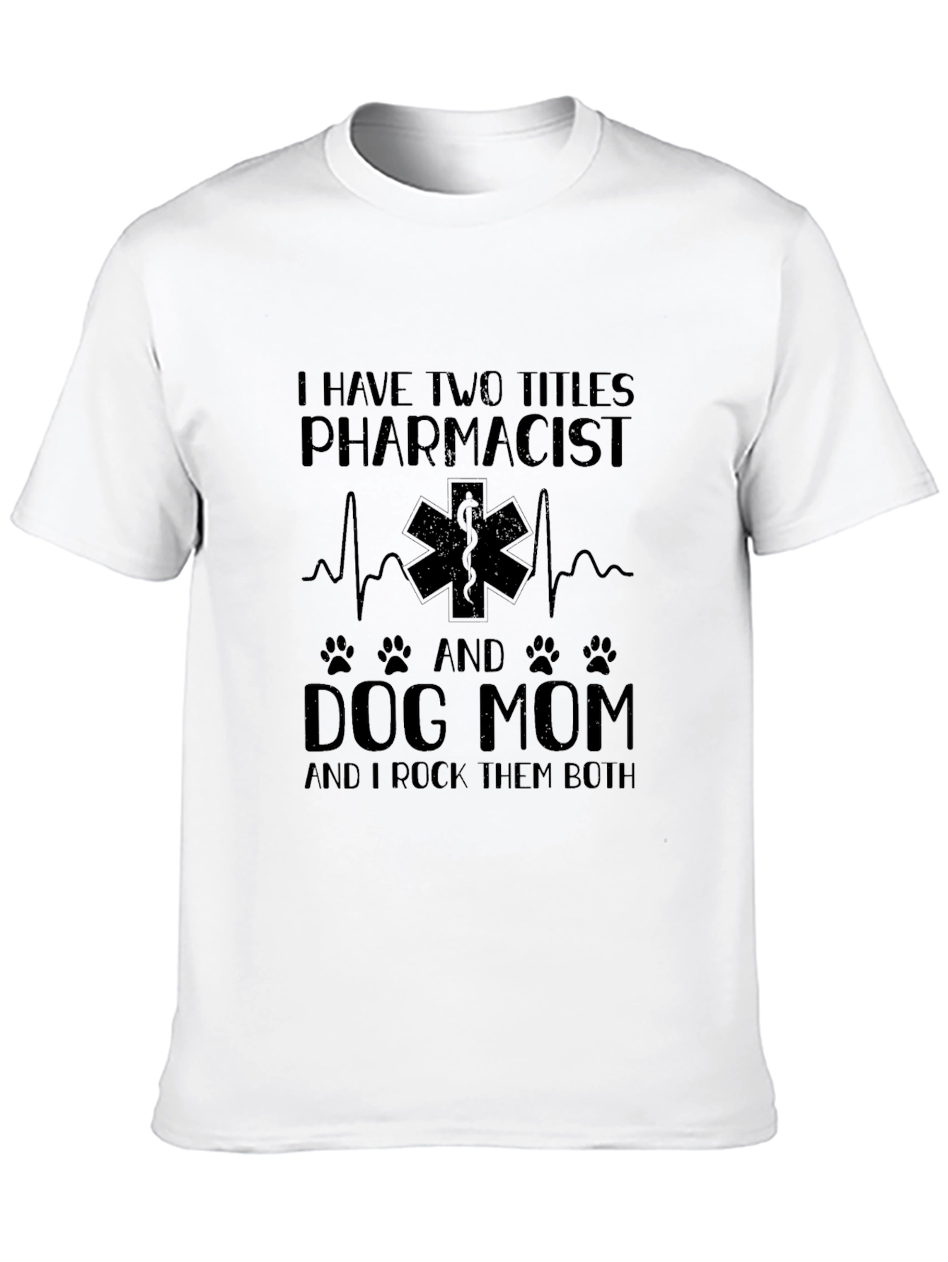 Pharmacist Dog Mom T-Shirt - Rock Them Both!