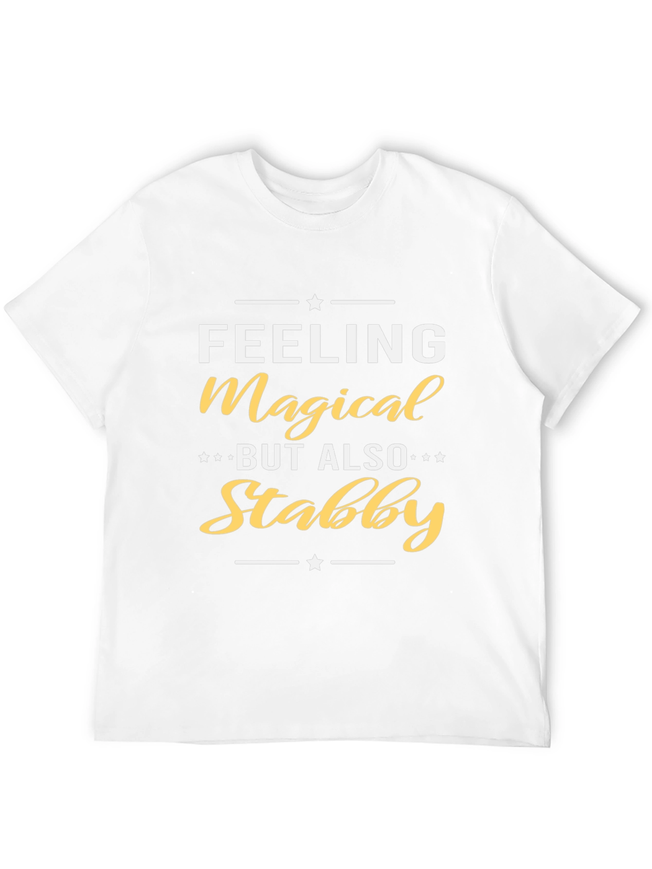 Feeling Magical But Also Stabby Black T-Shirt
