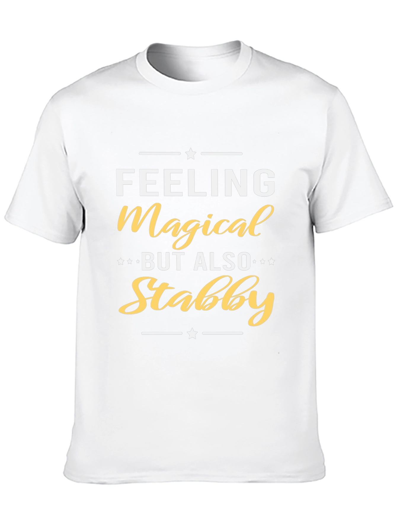 Feeling Magical But Also Stabby Black T-Shirt
