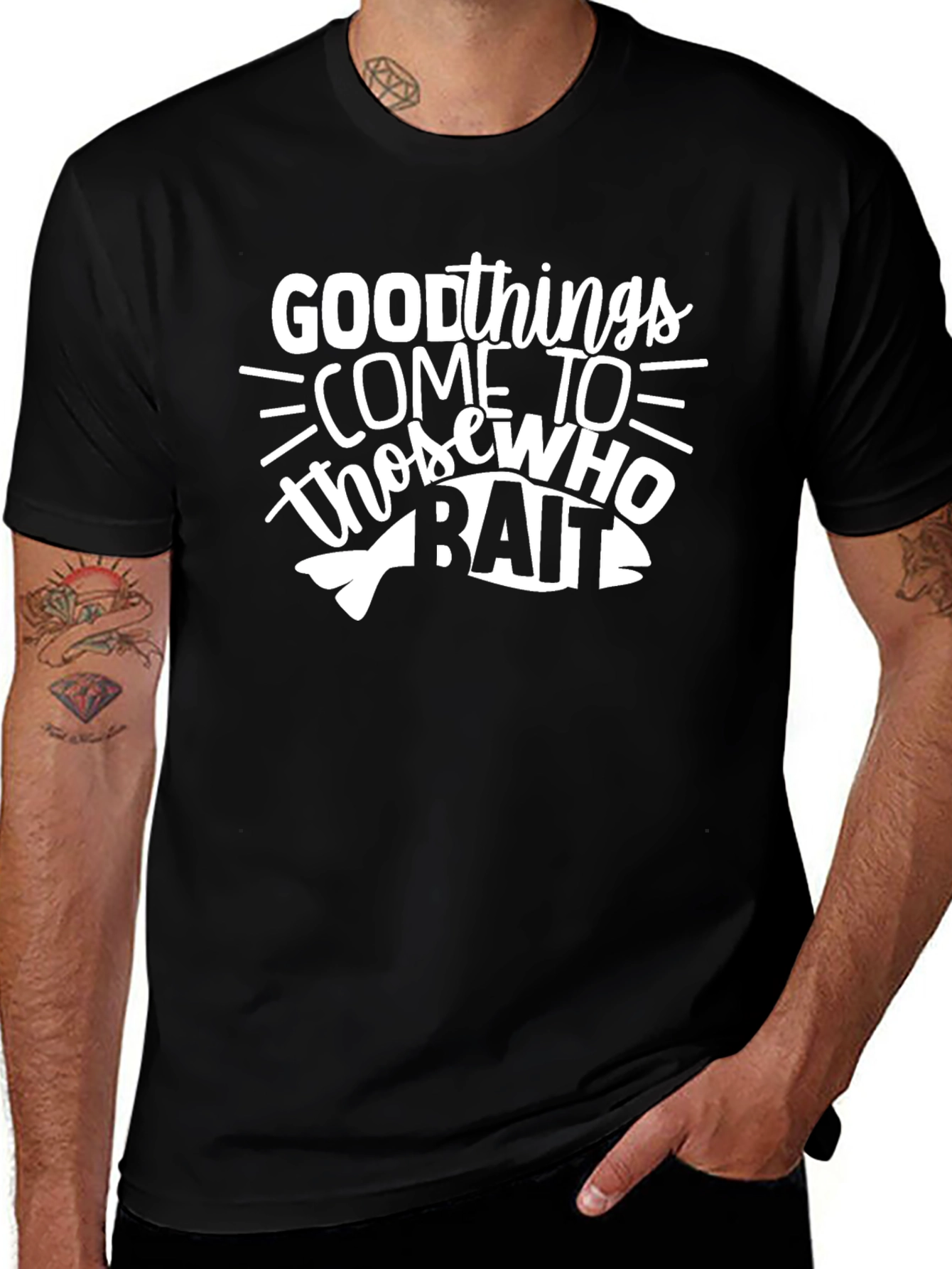 Good Things Come to Those Who Bait T-Shirt