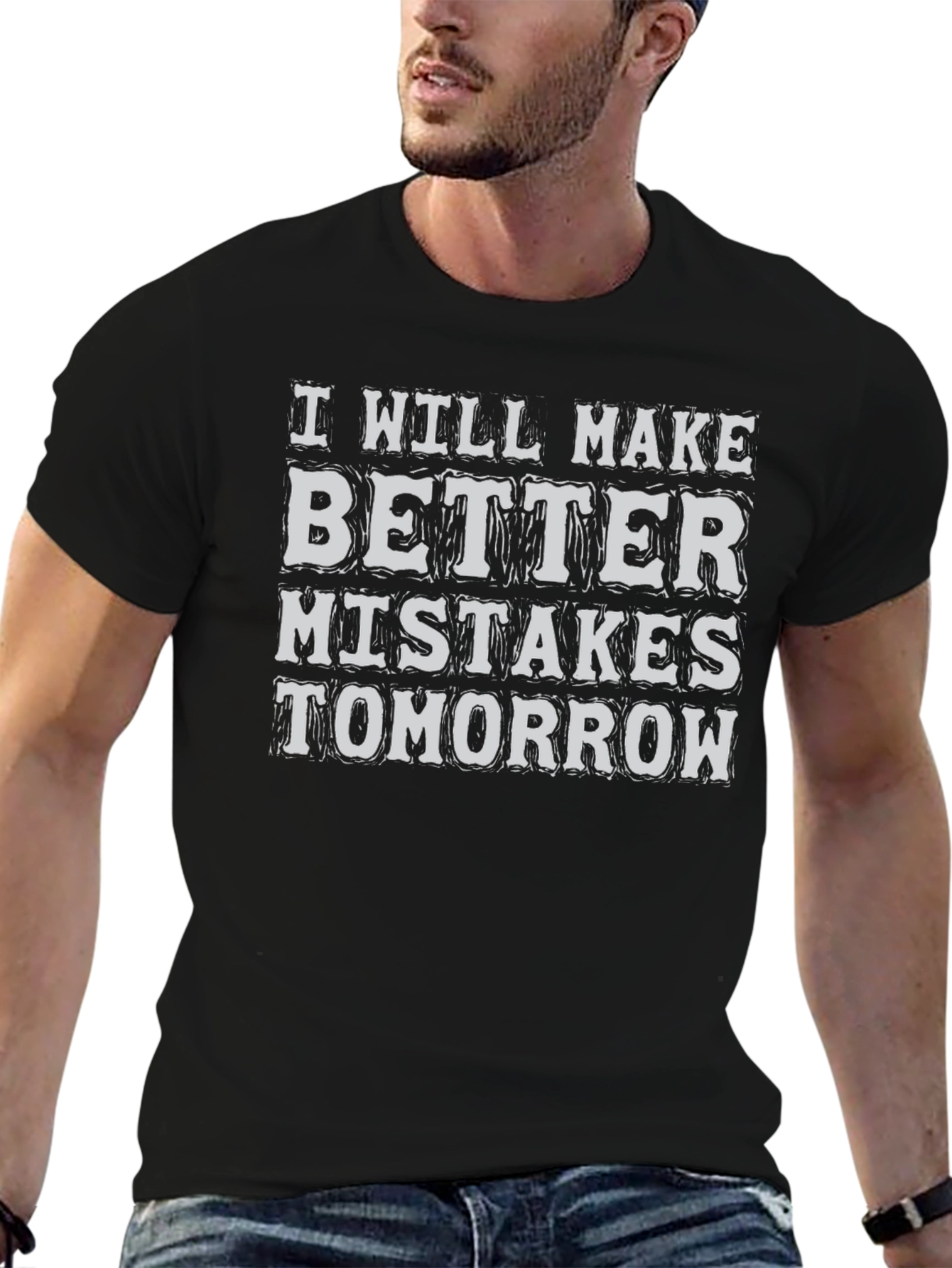 Funny Graphic Tee: Better Mistakes Tomorrow T-Shirt