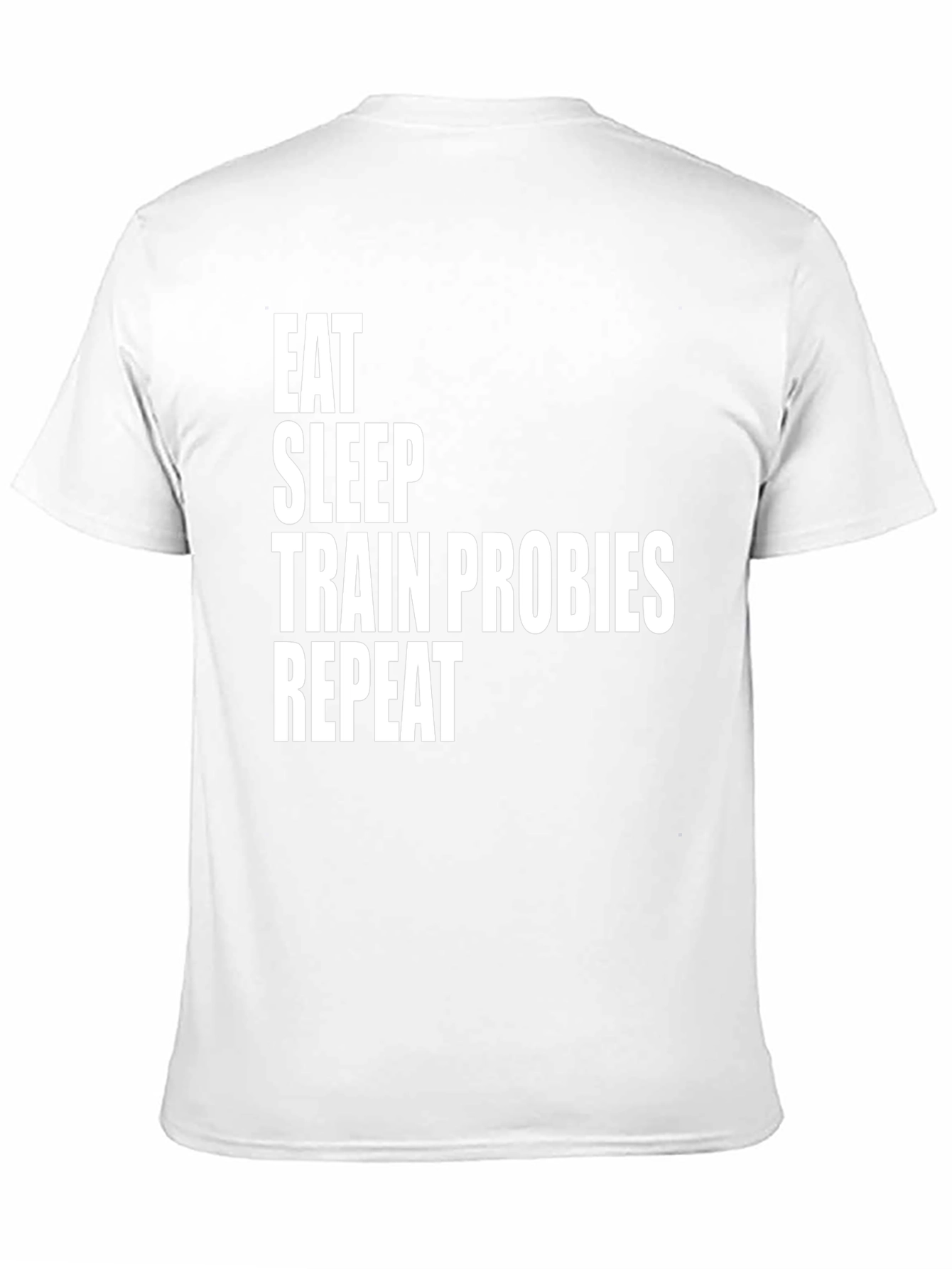 Eat Sleep Train Probies Repeat Graphic Tee