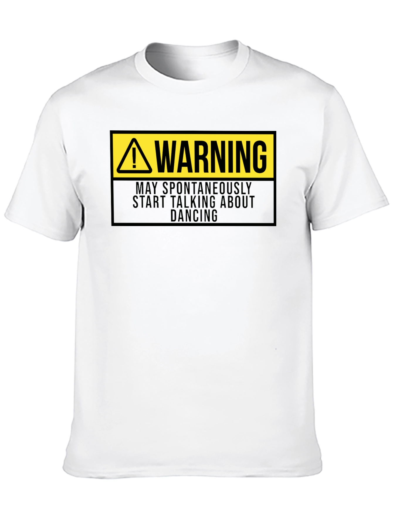 Warning: May Spontaneously Talk About Dancing - Funny T-Shirt