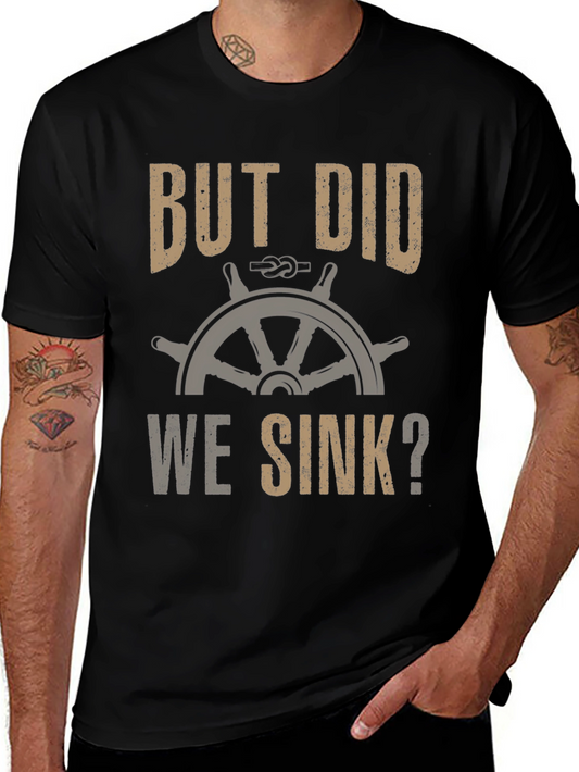 But Did We Sink? Graphic Tee