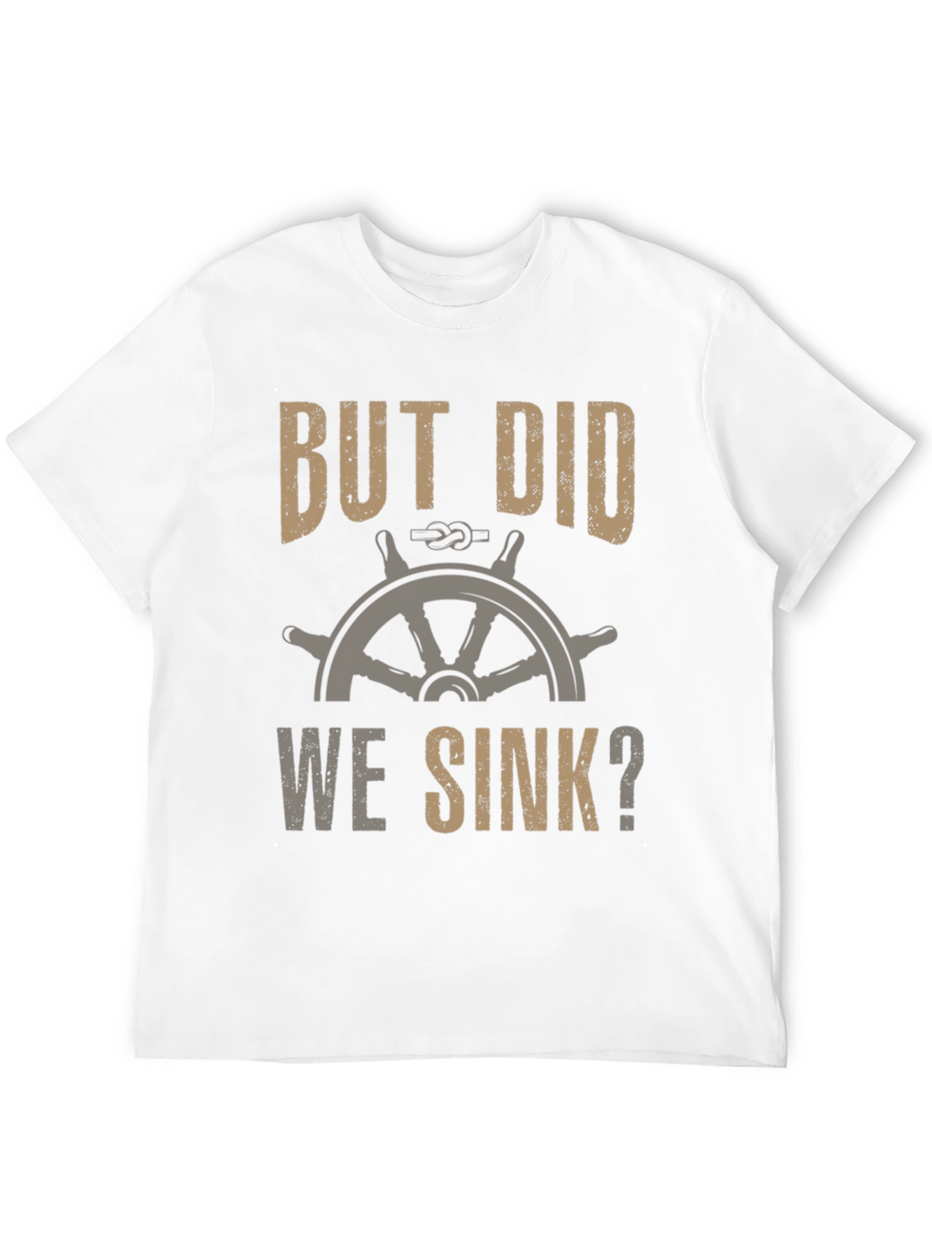 But Did We Sink? Graphic Tee