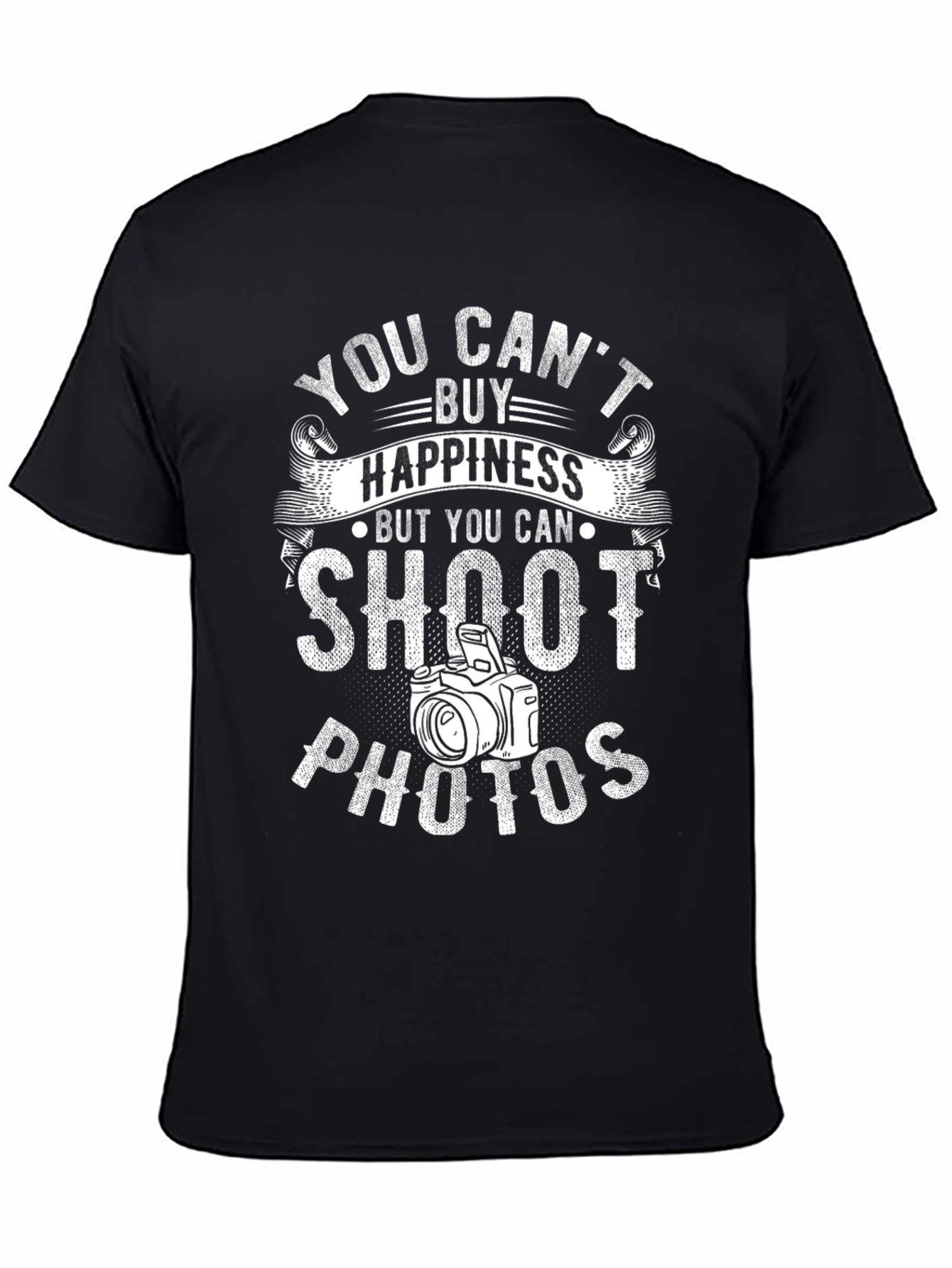 Photographer T-Shirt: You Cant Buy Happiness