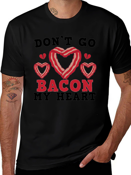 Dont Go Bacon My Heart Graphic Tee