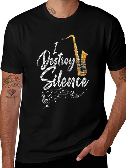 I Destroy Silence Saxophone Music Lover T-Shirt