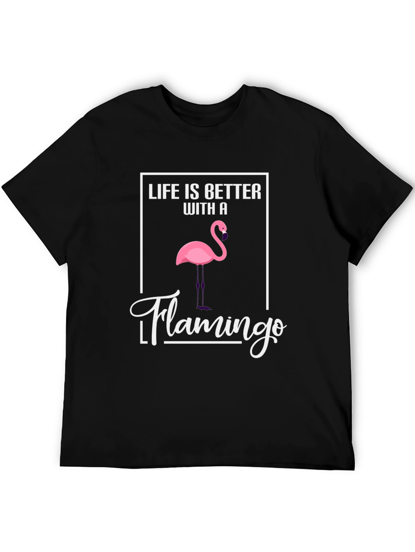 Life Is Better With A Flamingo Black T-Shirt