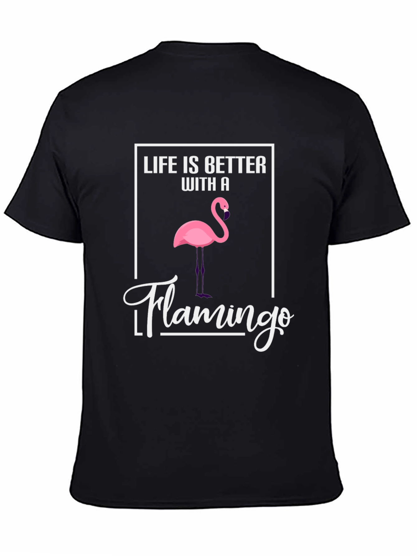 Life Is Better With A Flamingo Black T-Shirt