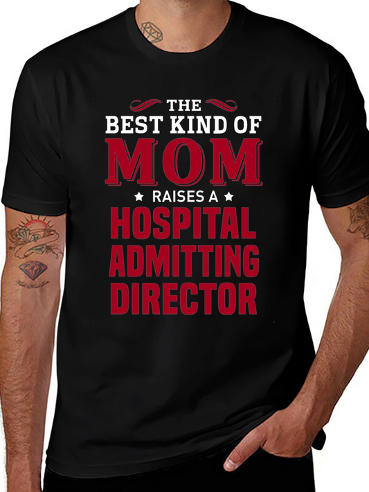 Best Kind of Mom Hospital Admitting Director T-Shirt