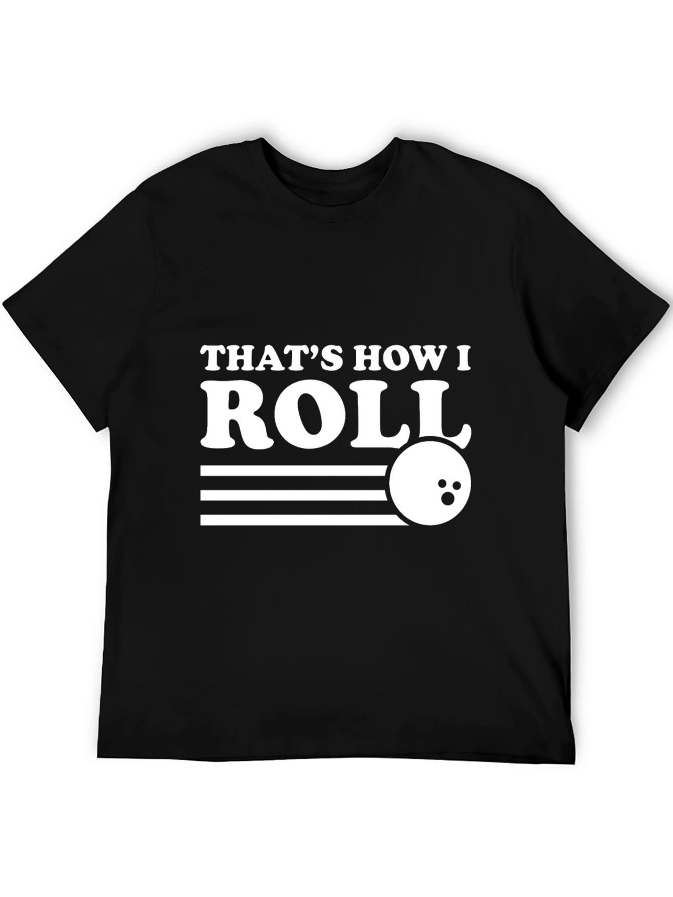 Thats How I Roll Bowling T-Shirt