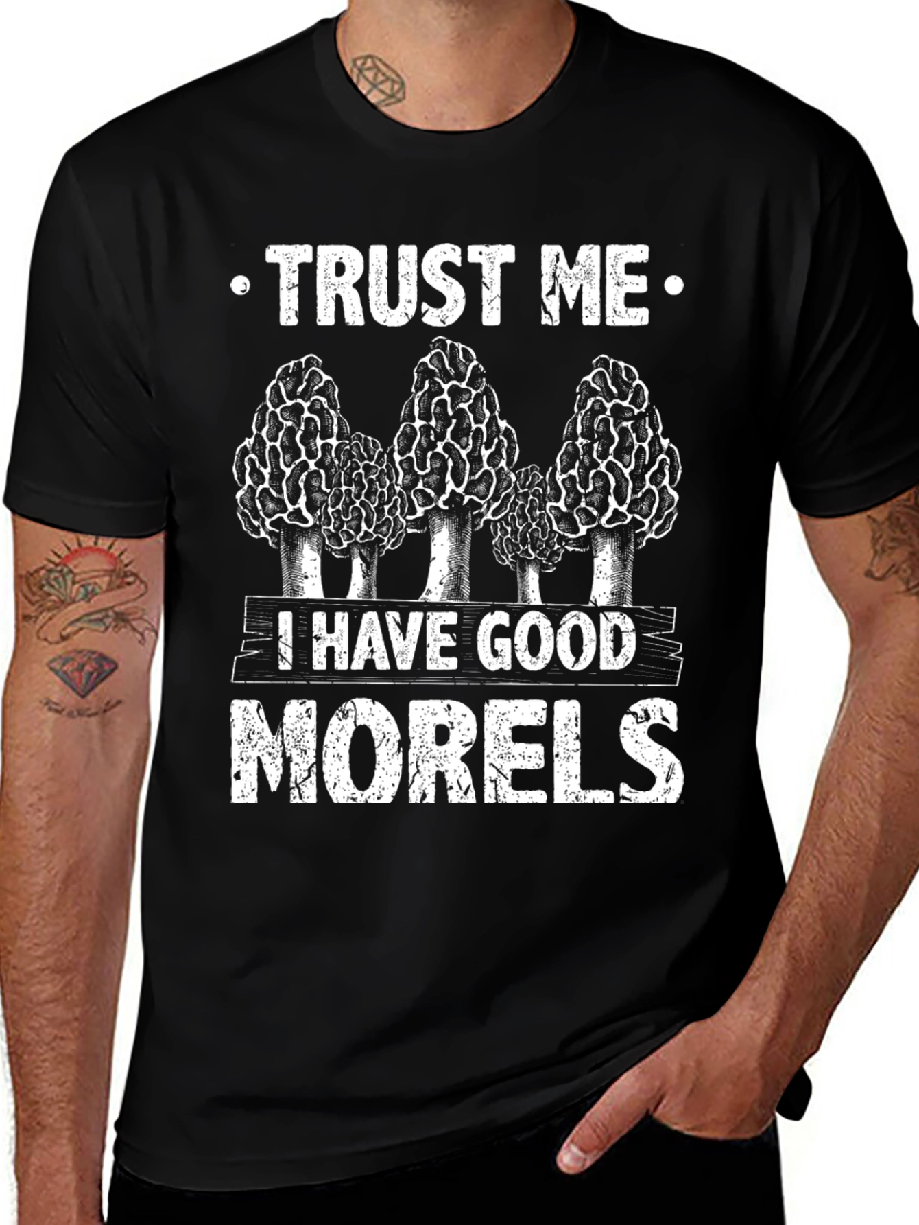 Trust Me I Have Good Morels T-Shirt