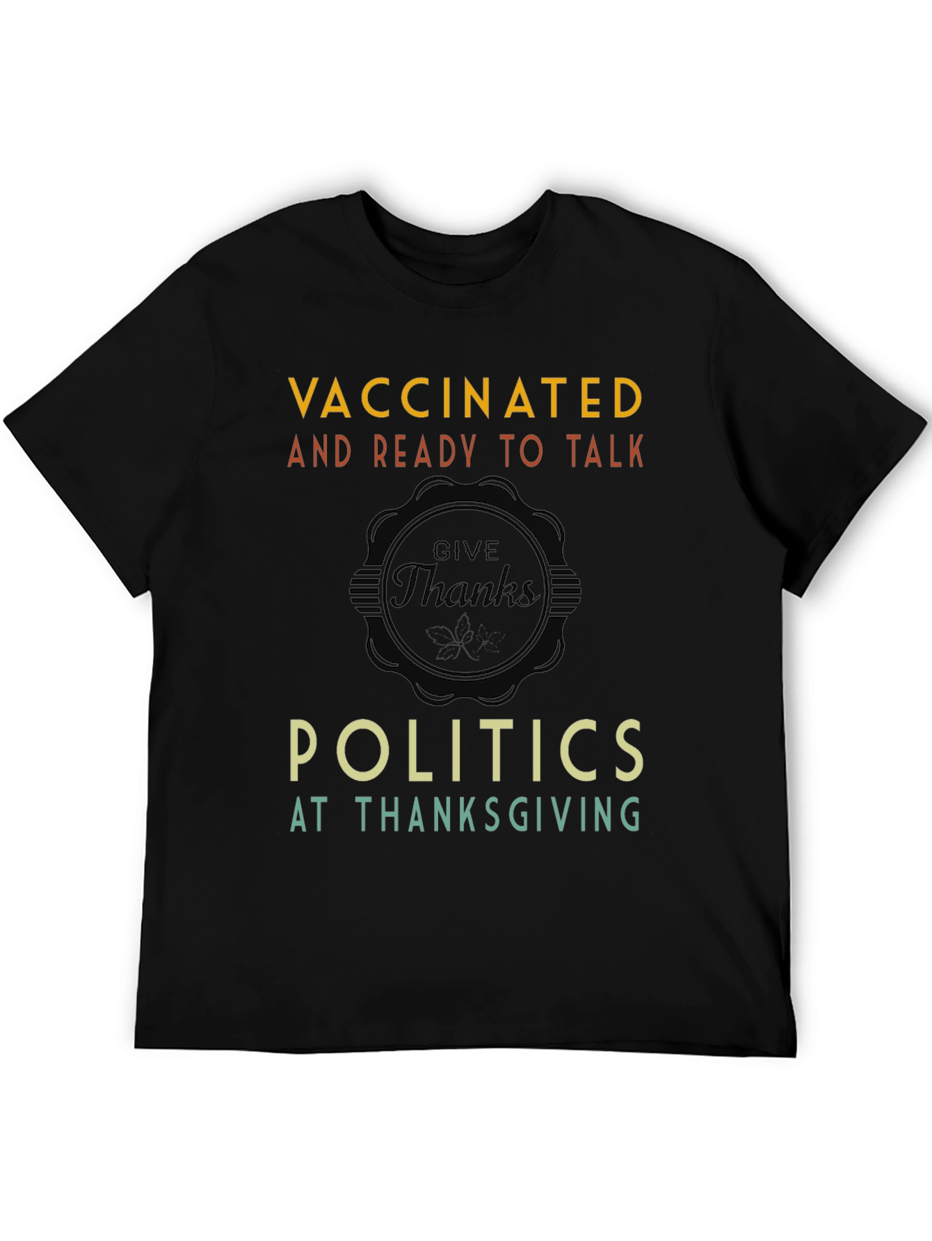 Vaccinated Politics Thanksgiving T-Shirt
