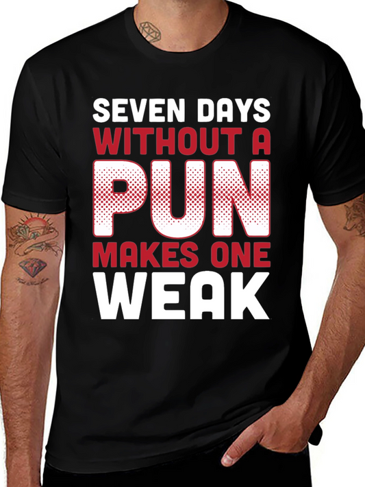 Funny Pun T-Shirt - Seven Days Without A Pun
