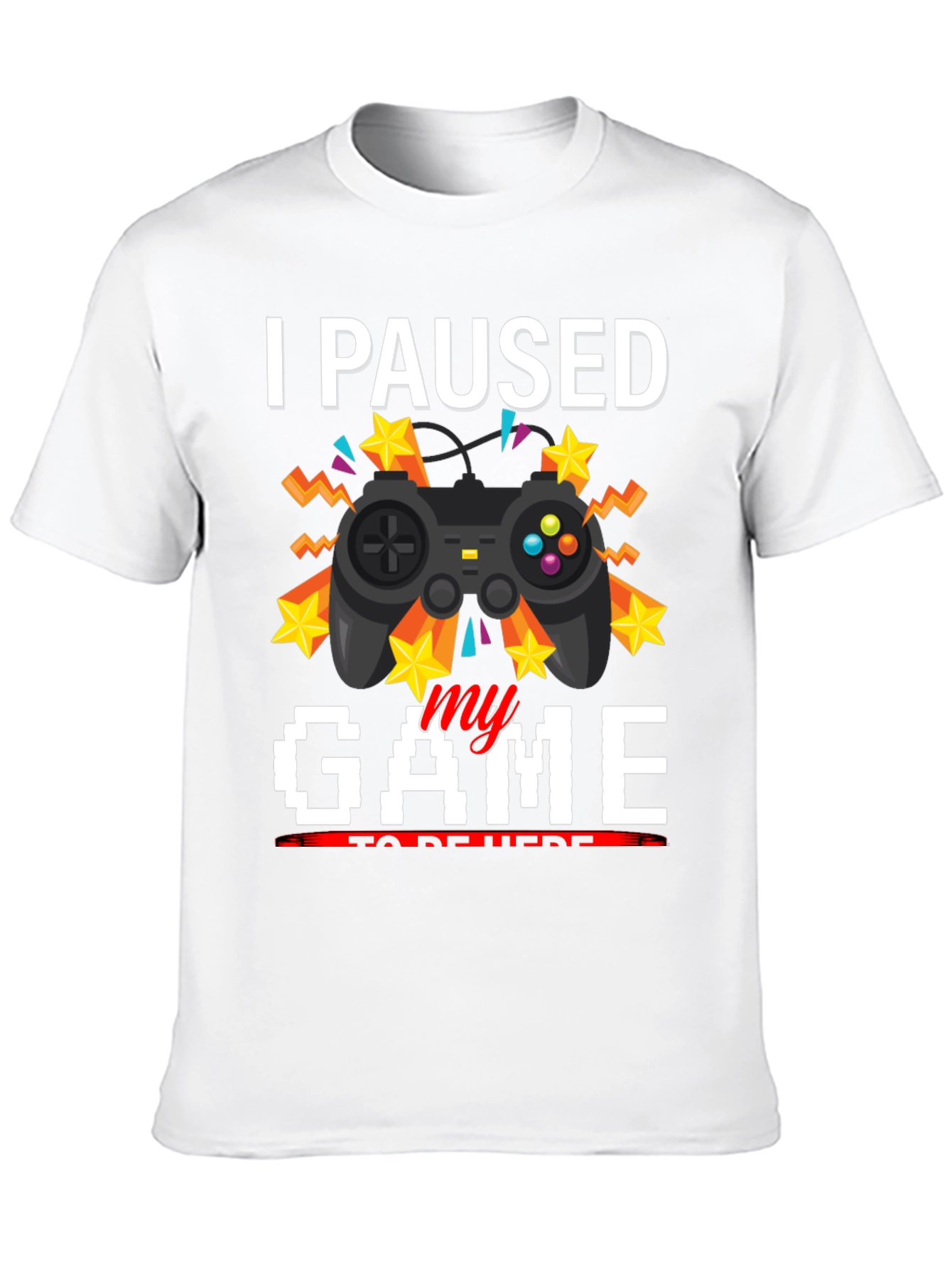 I Paused My Game T-Shirt