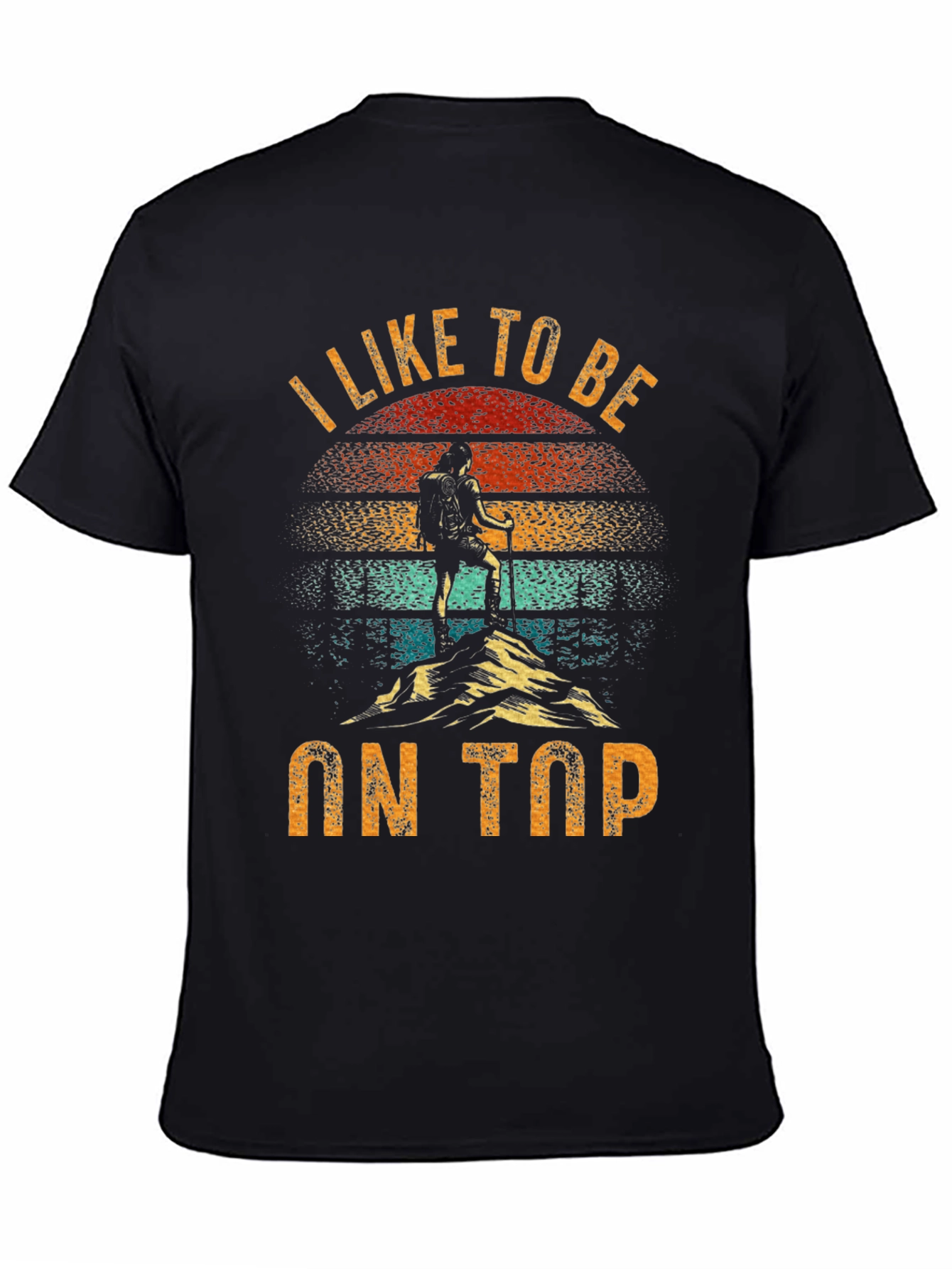I Like To Be On Top Hiking Graphic Tee