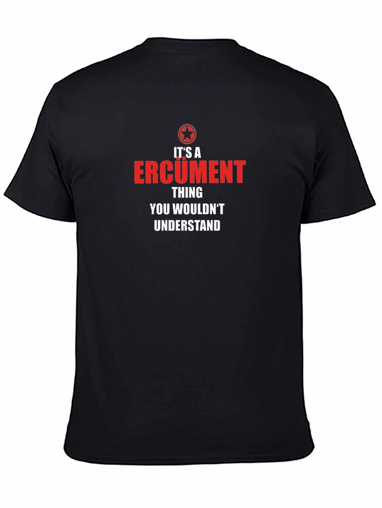 Ercument Thing T-Shirt - You Wouldnt Understand