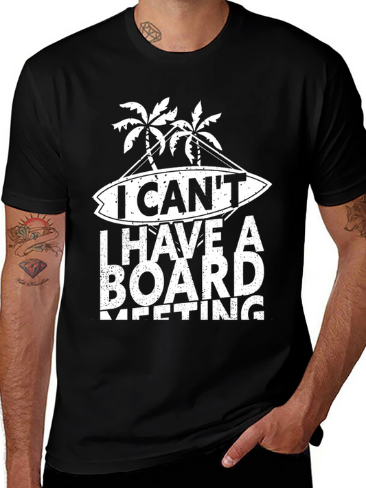 I Cant I Have A Board Meeting T-Shirt