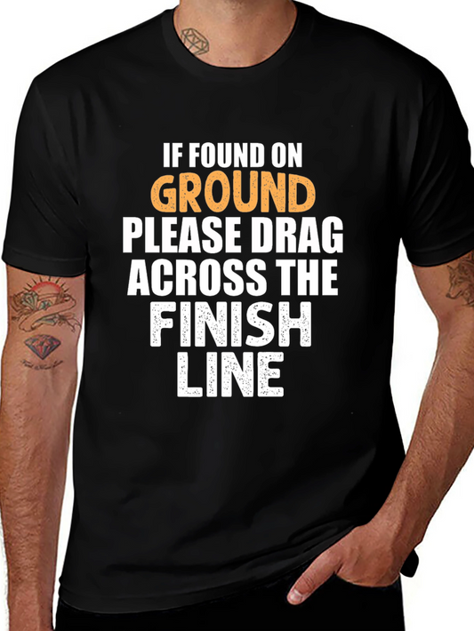 Funny Running T-Shirt: Drag Across Finish Line