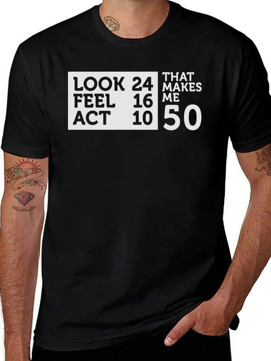 Humorous Look Feel Act Age 50 Black T-Shirt