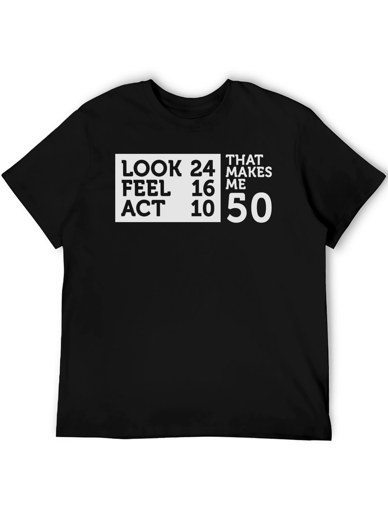 Humorous Look Feel Act Age 50 Black T-Shirt