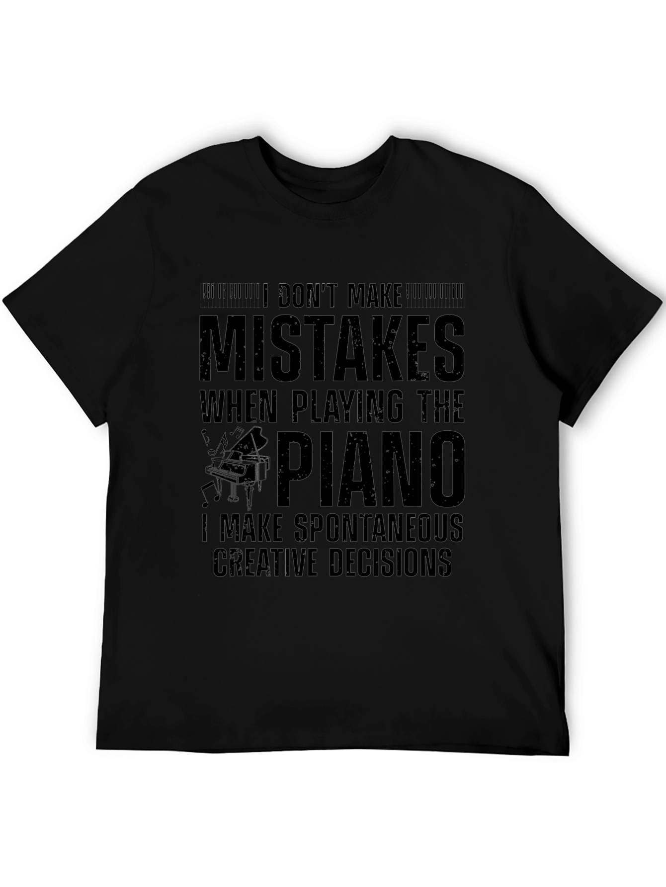 Funny Piano Player T-Shirt: Spontaneous Creative Decisions