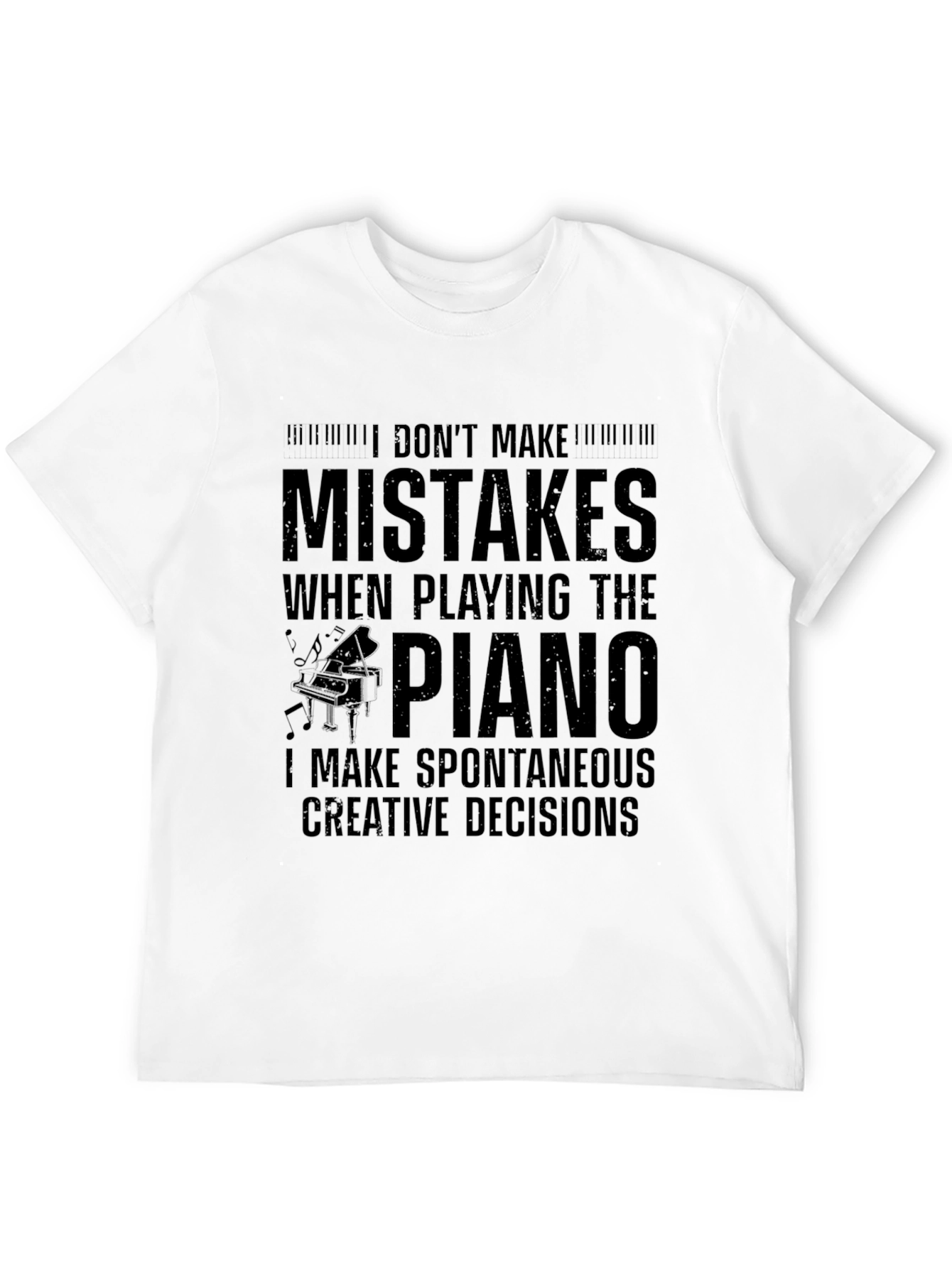 Funny Piano Player T-Shirt: Spontaneous Creative Decisions