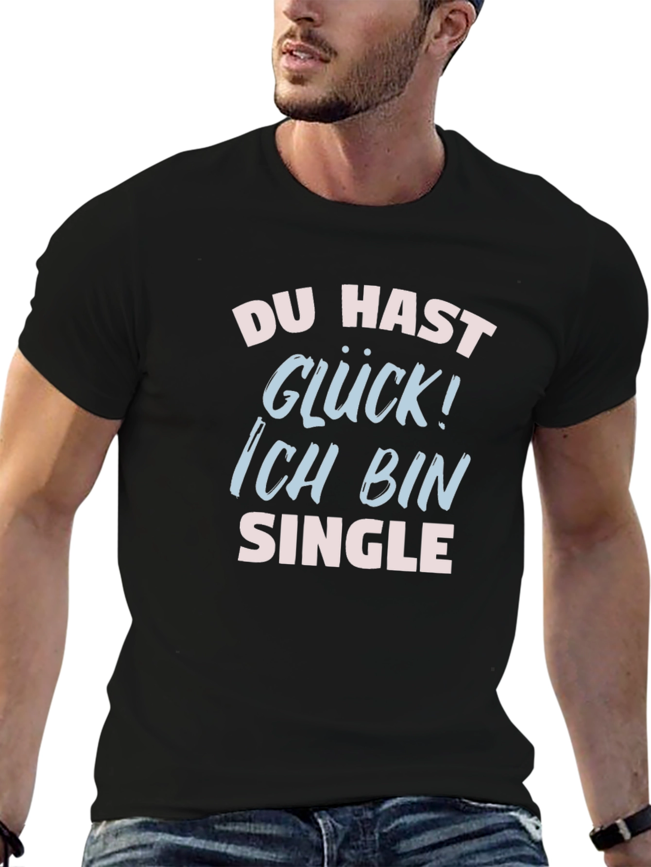Funny Single T-Shirt - Du Hast Gluck!