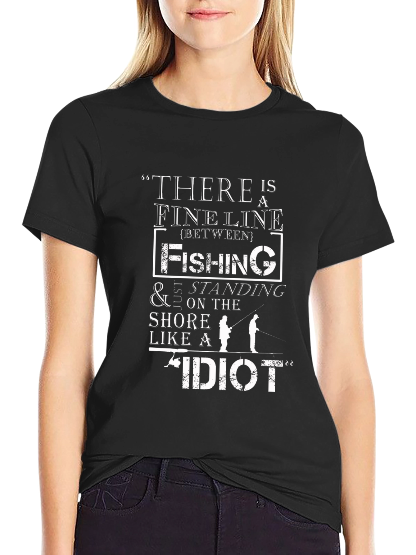 Fishing T-Shirt: Fine Line Between Fishing and Idiot
